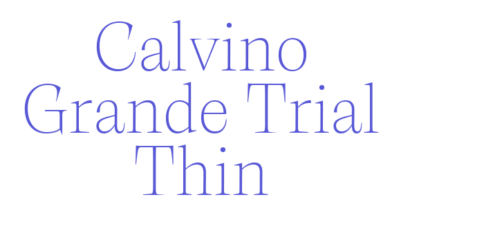 Calvino Grande Trial Thin Font