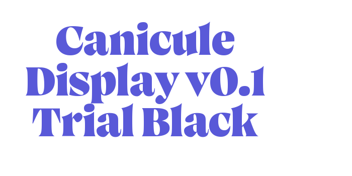 Canicule Display v0.1 Trial Black Font Download