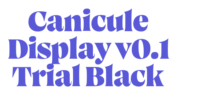 Canicule Display v0.1 Trial Black Font