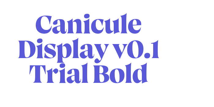 Canicule Display v0.1 Trial Bold Font Download