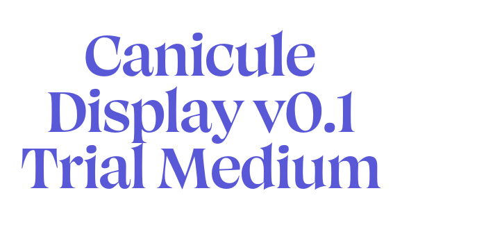 Canicule Display v0.1 Trial Medium Font Download