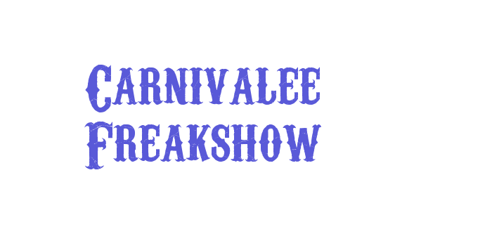 Carnivalee Freakshow Font Download