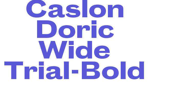 Caslon Doric Wide Trial-Bold Font Download