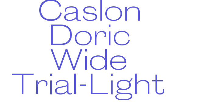 Caslon Doric Wide Trial-Light Font Download