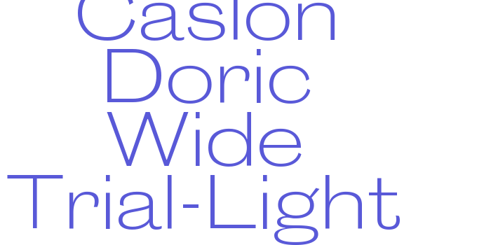 Caslon Doric Wide Trial-Light Font