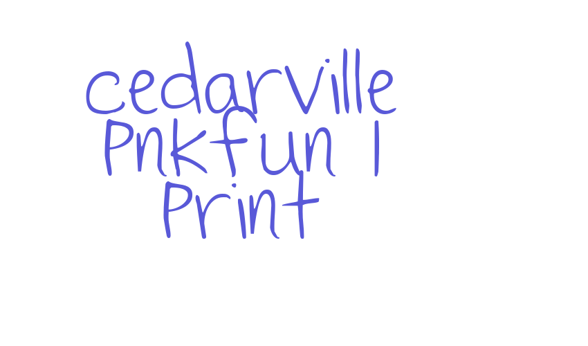 Cedarville Pnkfun 1 Print Font Download