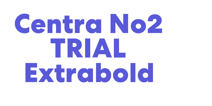 Centra No2 TRIAL Extrabold Font Download