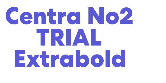 Centra No2 TRIAL Extrabold Font