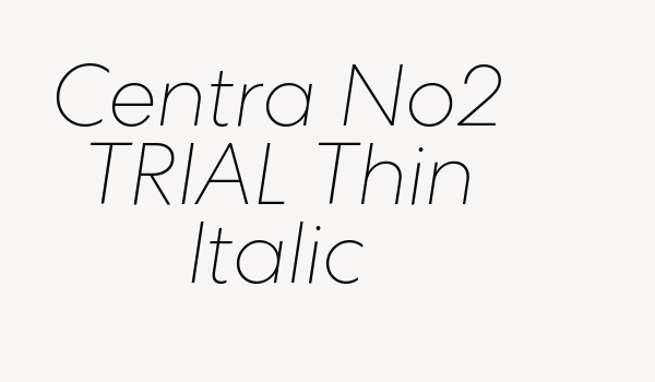 Centra No2 TRIAL Thin Italic Font