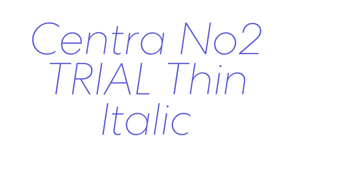 Centra No2 TRIAL Thin Italic Font Download