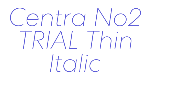 Centra No2 TRIAL Thin Italic Font