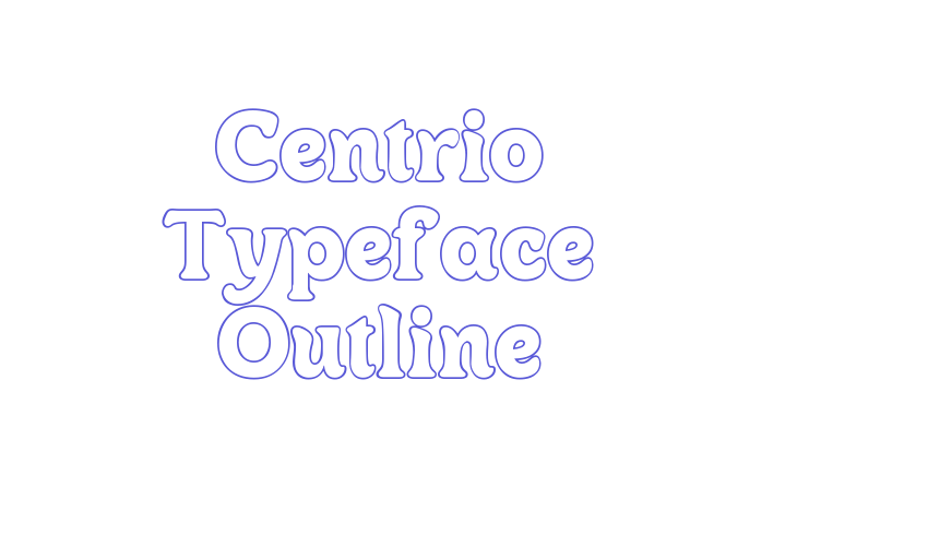 Centrio Typeface Outline Font Download