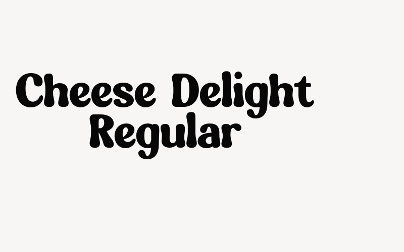 Cheese Delight Regular Font