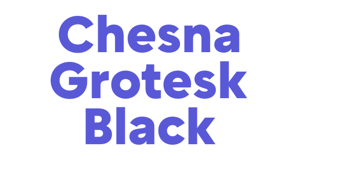 Chesna Grotesk Black Font