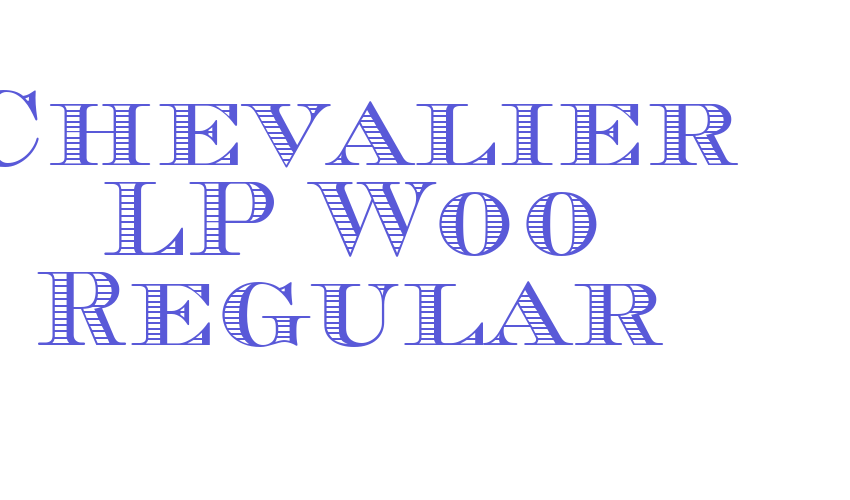 Chevalier LP W00 Regular Font