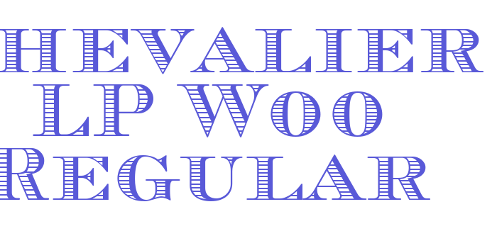 Chevalier LP W00 Regular Font