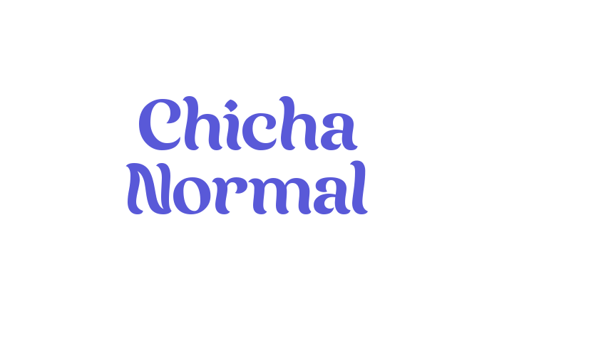 Chicha Normal Font