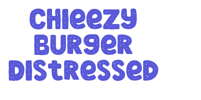 Chieezy Burger Distressed Font