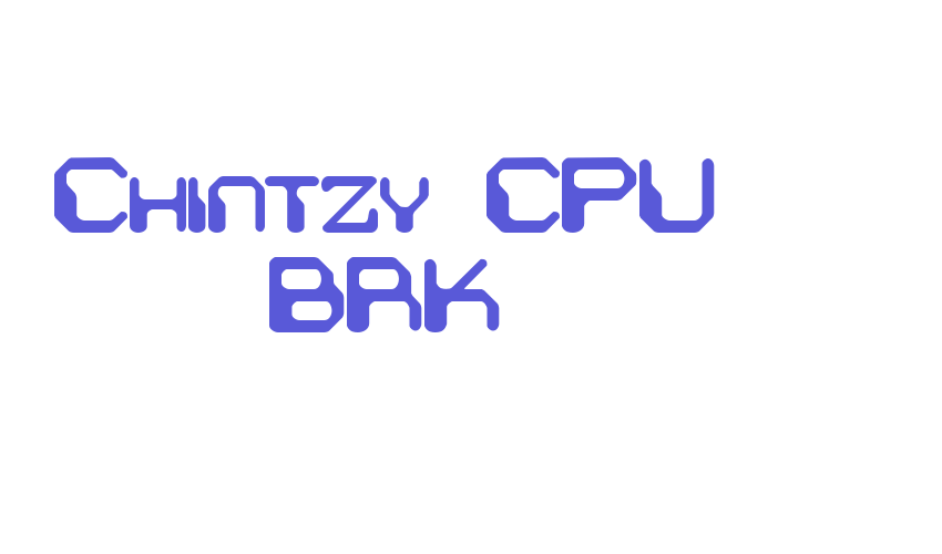 Chintzy CPU BRK Font