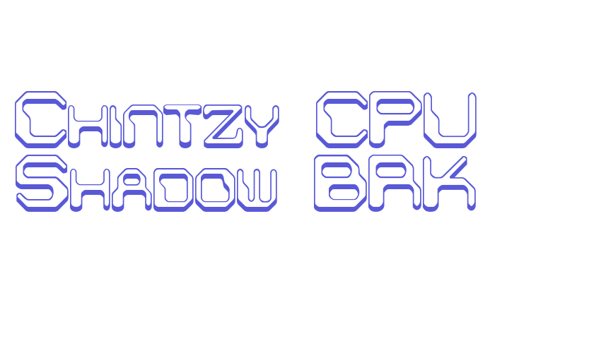 Chintzy CPU Shadow BRK Font