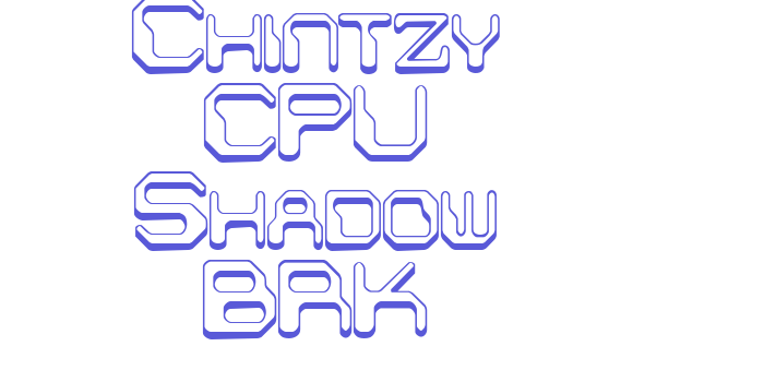 Chintzy CPU Shadow BRK Font Download