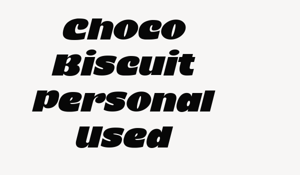 Choco Biscuit Personal Used Font