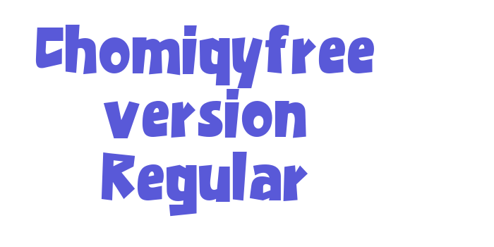 Chomiqy free version Regular Font