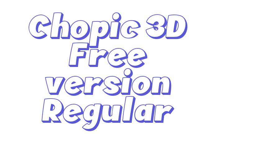 Chopic 3D Free version Regular Font Download