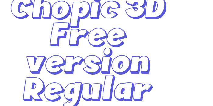 Chopic 3D Free version Regular Font