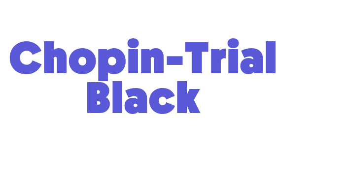 Chopin-Trial Black Font Download