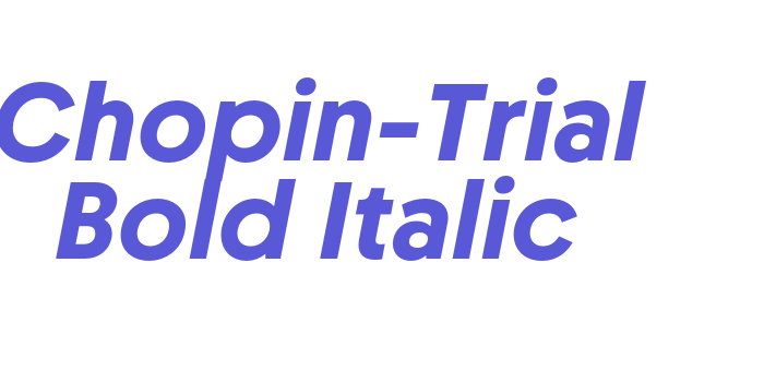 Chopin-Trial Bold Italic Font