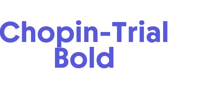 Chopin-Trial Bold Font