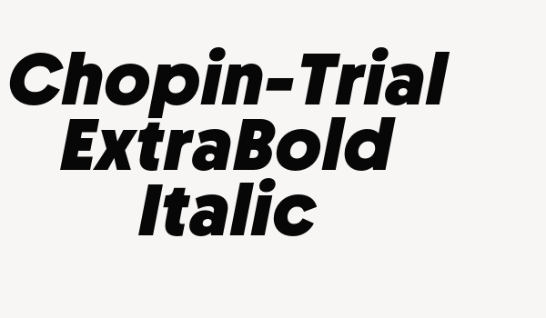 Chopin-Trial ExtraBold Italic Font