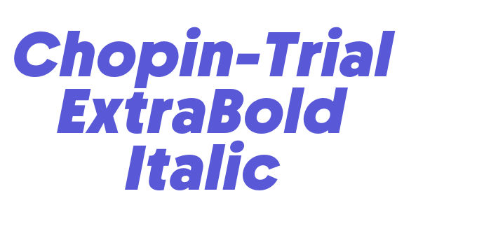 Chopin-Trial ExtraBold Italic Font Download