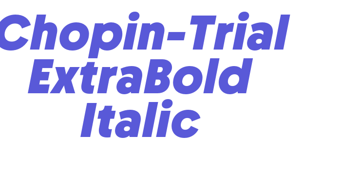 Chopin-Trial ExtraBold Italic Font