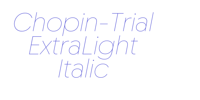 Chopin-Trial ExtraLight Italic Font Download