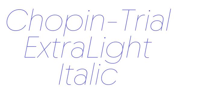 Chopin-Trial ExtraLight Italic Font