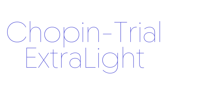 Chopin-Trial ExtraLight Font