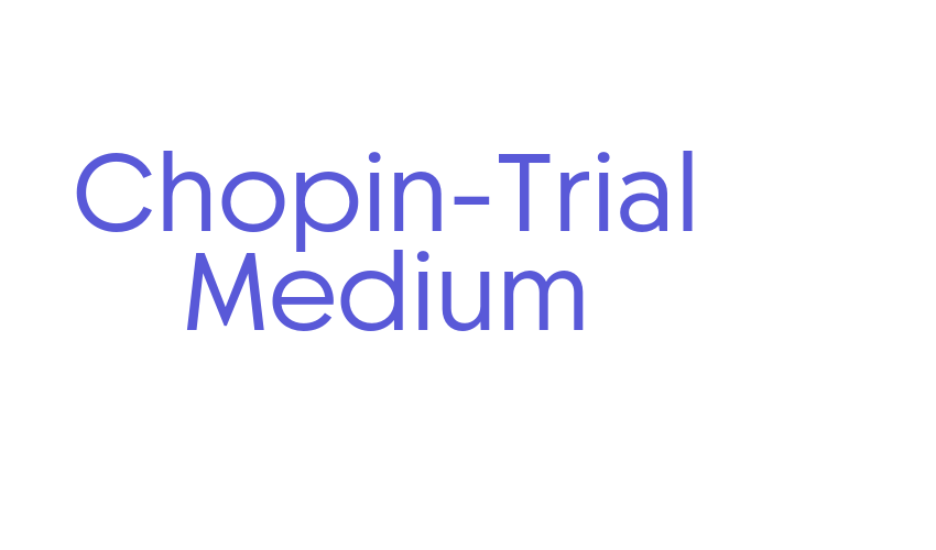 Chopin-Trial Medium Font Download