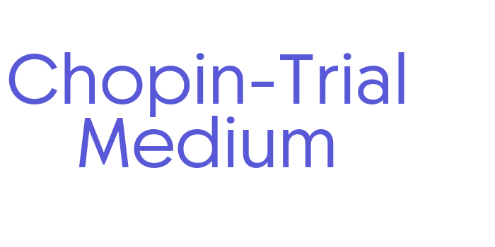 Chopin-Trial Medium Font