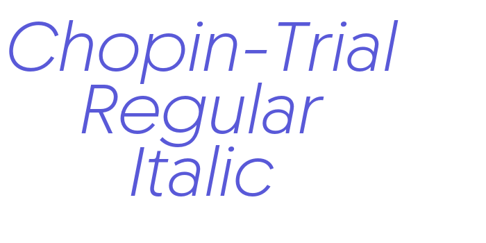 Chopin-Trial Regular Italic Font