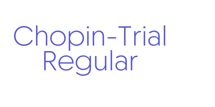 Chopin-Trial Regular Font Download