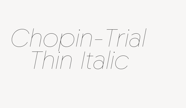 Chopin-Trial Thin Italic Font