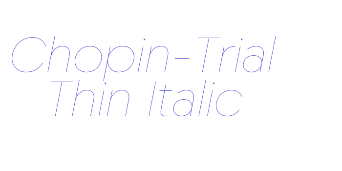 Chopin-Trial Thin Italic Font