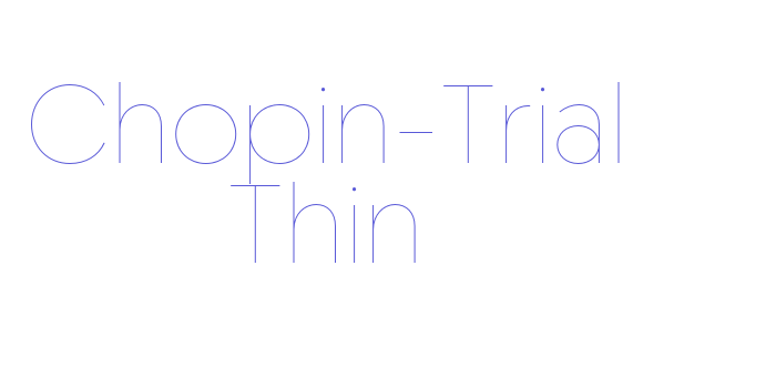 Chopin-Trial Thin Font