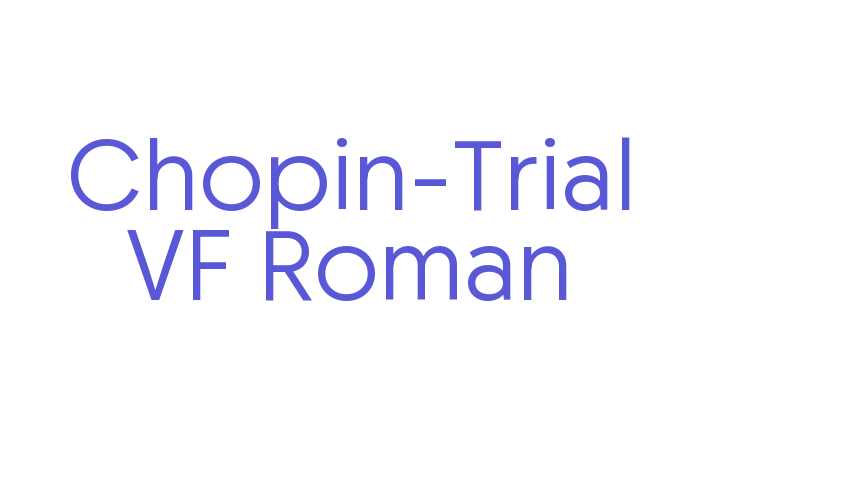 Chopin-Trial VF Roman Font Download