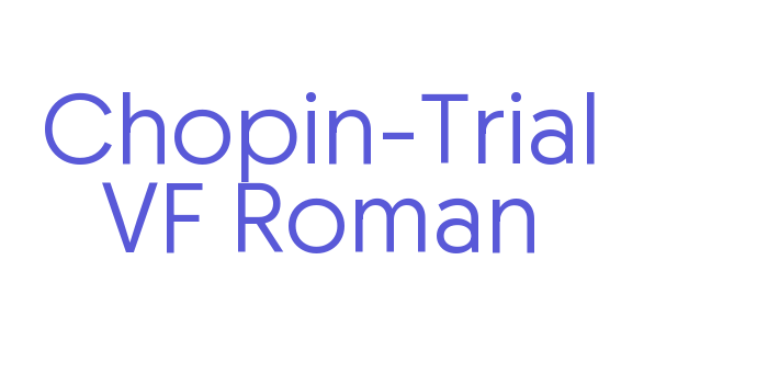 Chopin-Trial VF Roman Font Download