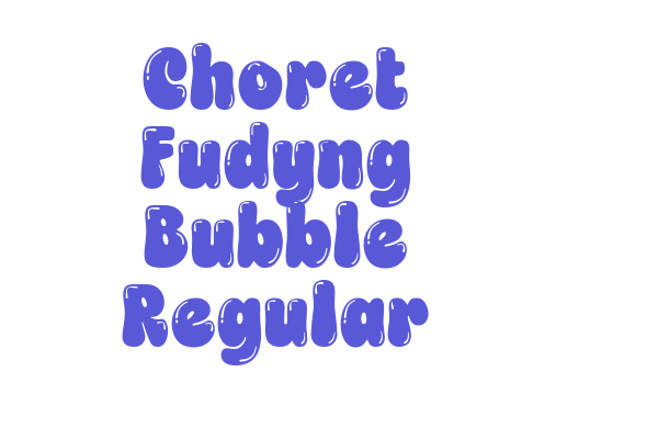 Choret Fudyng Bubble Regular Font