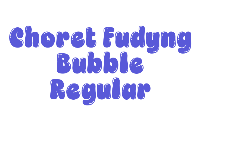 Choret Fudyng Bubble Regular Font Download