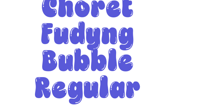 Choret Fudyng Bubble Regular Font